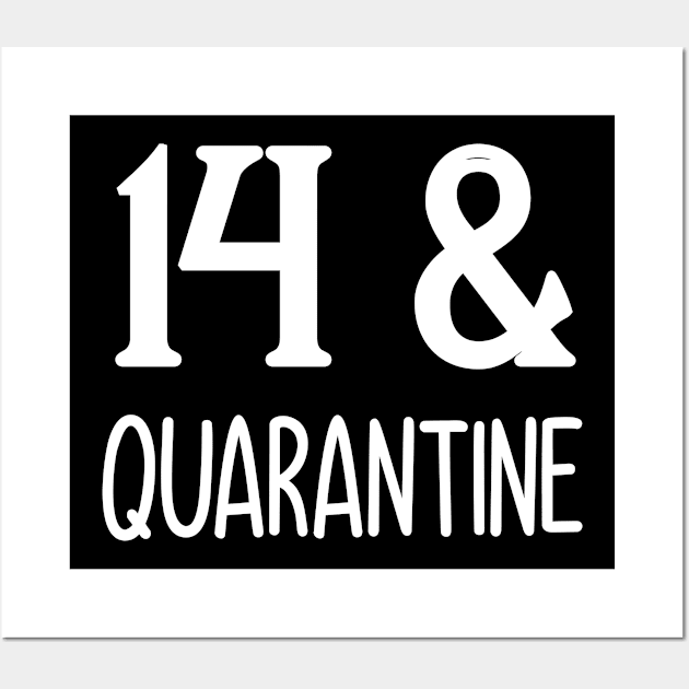 14 and quarantine Wall Art by Elhisodesigns